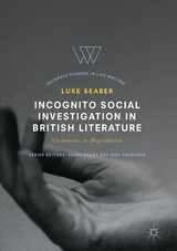 Incognito Social Investigation in British Literature - Luke Seaber