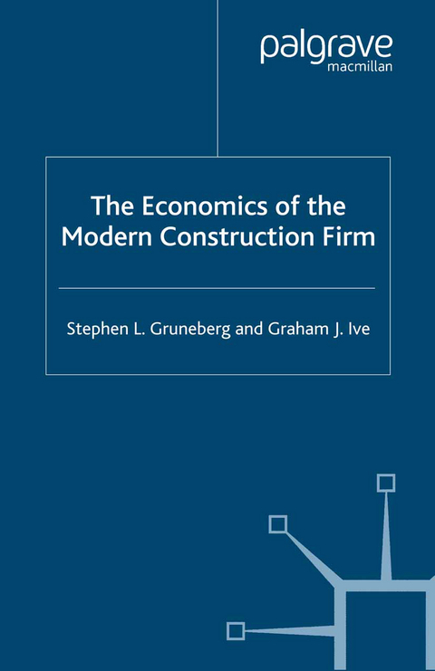 The Economics of the Modern Construction Firm - S. Gruneberg, Graham J. Ive