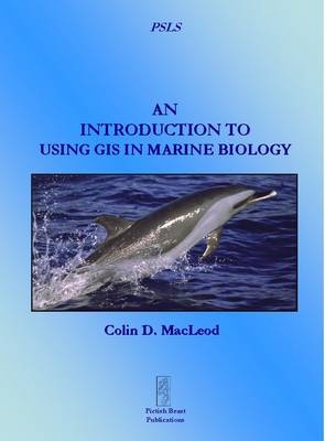 An Introduction to Using GIS in Marine Biology - Colin D. Macleod