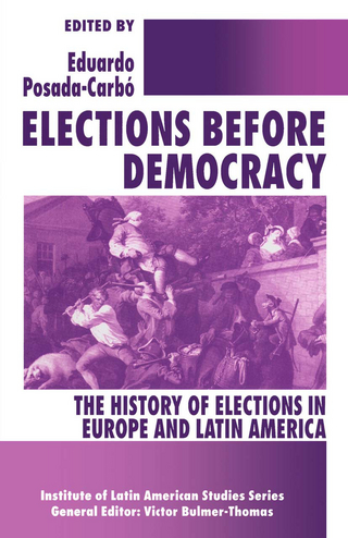 Elections before Democracy: The History of Elections in Europe and Latin America - Eduardo Posada-Carbó
