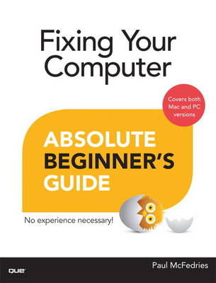 Fixing Your Computer Absolute Beginner's Guide - Paul McFedries