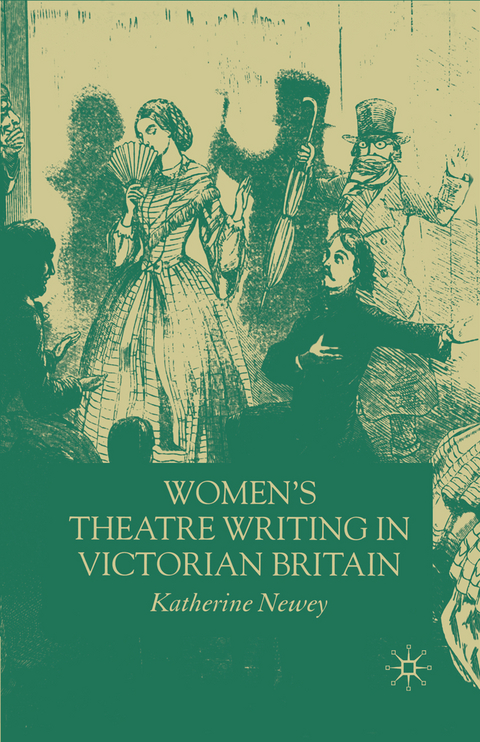 Women's Theatre Writing in Victorian Britain - K. Newey