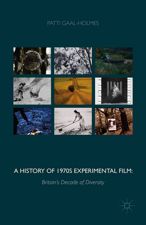 A History of 1970s Experimental Film - P. Gaal-Holmes