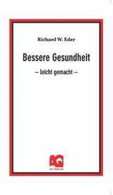 Bessere Gesundheit - Richard W. Eder