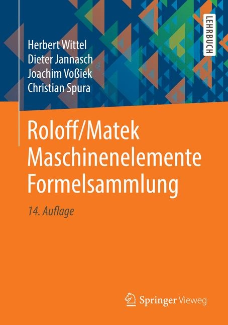 Roloff/Matek Maschinenelemente Formelsammlung - Herbert Wittel, Dieter Jannasch, Joachim Voßiek, Christian Spura