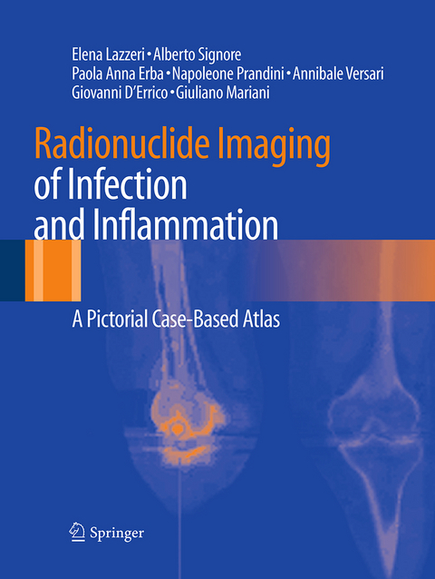 Radionuclide Imaging of Infection and Inflammation - Elena Lazzeri, Alberto Signore, Paola Anna Erba, Napoleone Prandini, Annibale Versari