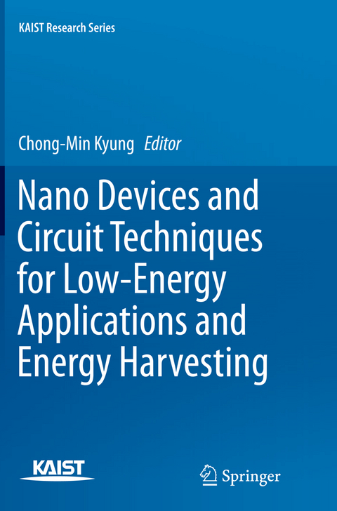 Nano Devices and Circuit Techniques for Low-Energy Applications and Energy Harvesting - 