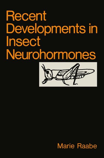 Recent Developments in Insect Neurohormones - M. Raabe