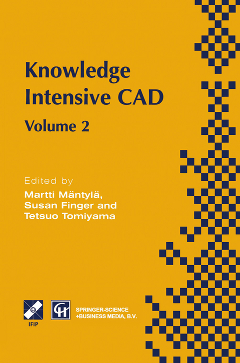 Knowledge Intensive CAD - Martti Mäntylä, Susan Finger, Tetsuo Tomiyama