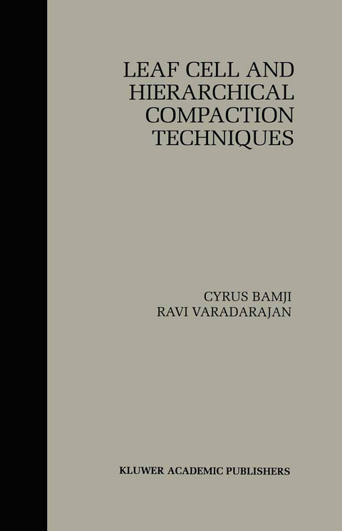 Leaf Cell and Hierarchical Compaction Techniques - Cyrus Bamji, Ravi Varadarajan