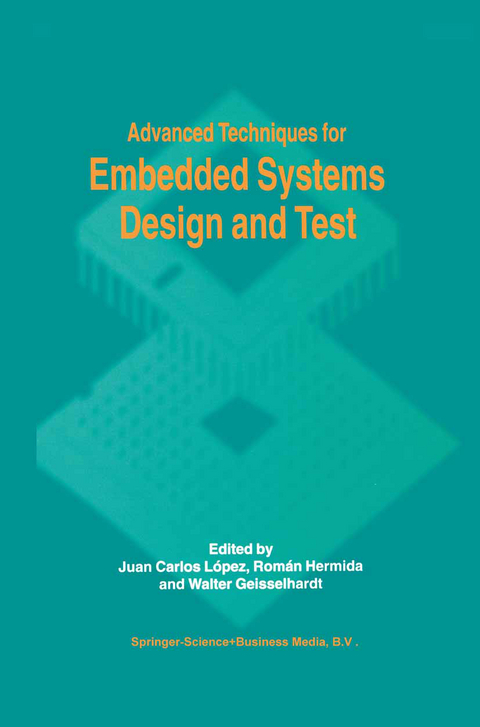 Advanced Techniques for Embedded Systems Design and Test - 