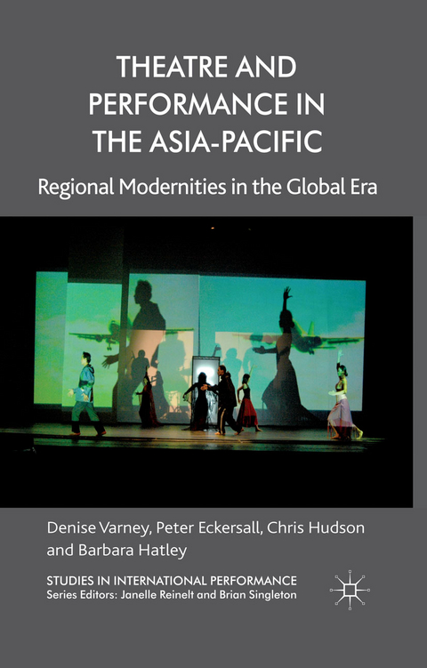 Theatre and Performance in the Asia-Pacific - D. Varney, P. Eckersall, C. Hudson, B. Hatley