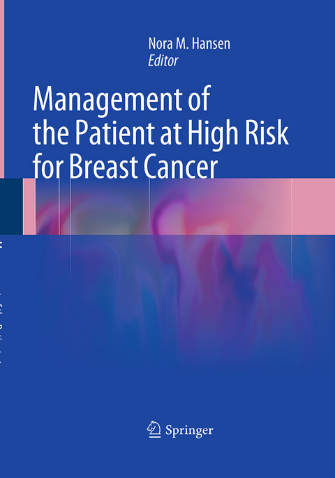 Management of the Patient at High Risk for Breast Cancer - 