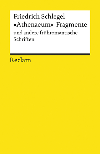 »Athenaeum«-Fragmente und andere frühromantische Schriften - Friedrich Schlegel; Johannes Endres