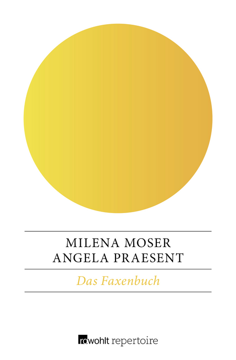 Das Faxenbuch - Milena Moser, Angela Praesent