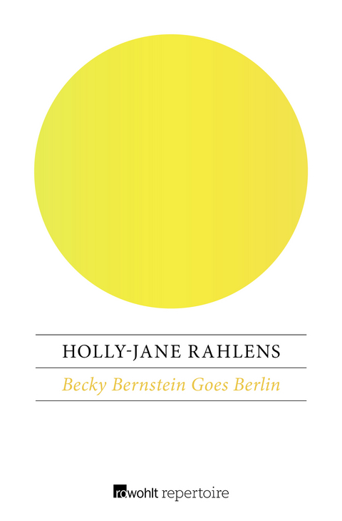 Becky Bernstein Goes Berlin - Holly-Jane Rahlens