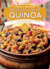 500 ricette con la quinoa - Saulsbury Camilla V.