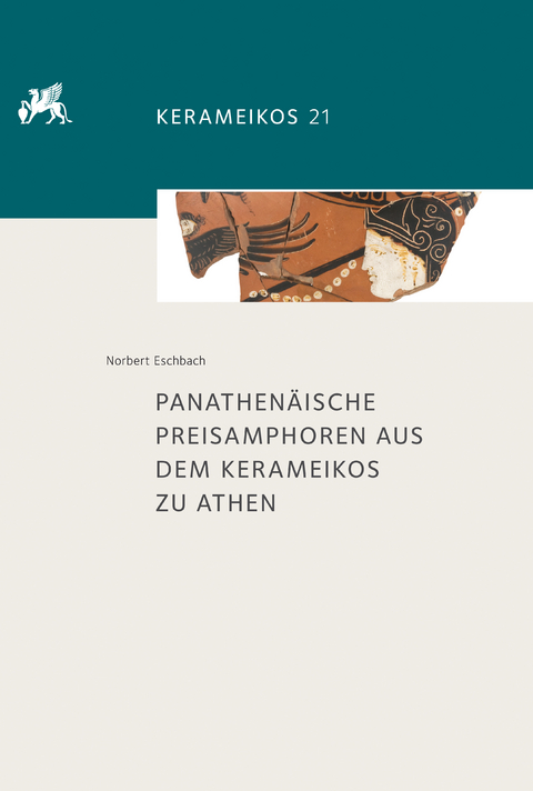 Panathenäische Preisamphoren aus dem Kerameikos zu Athen - Norbert Eschbach