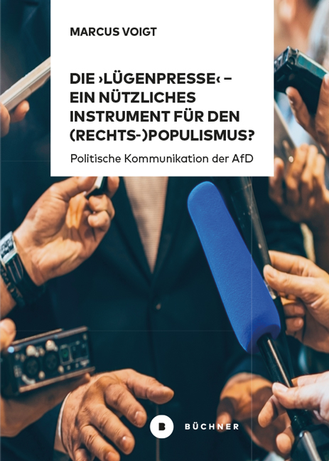 Die ‚Lügenpresse‘ – Ein nützliches Instrument für den (Rechts-)Populismus ? - Marcus Voigt