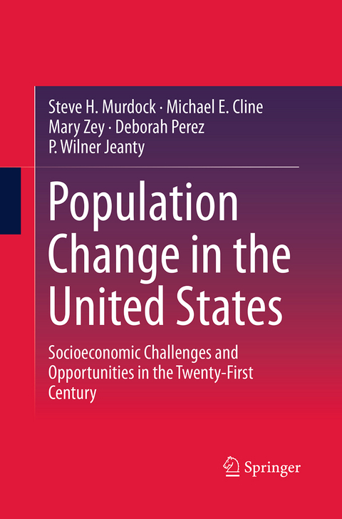 Population Change in the United States - Steve H. Murdock, Michael E. Cline, Mary Zey, Deborah Perez, P. Wilner Jeanty