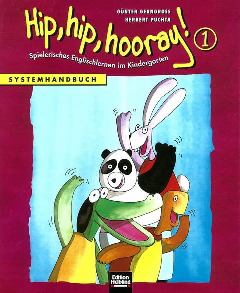 Hip, hip, hooray! 1. Systemhandbuch - Günter Gerngross, Herbert Puchta