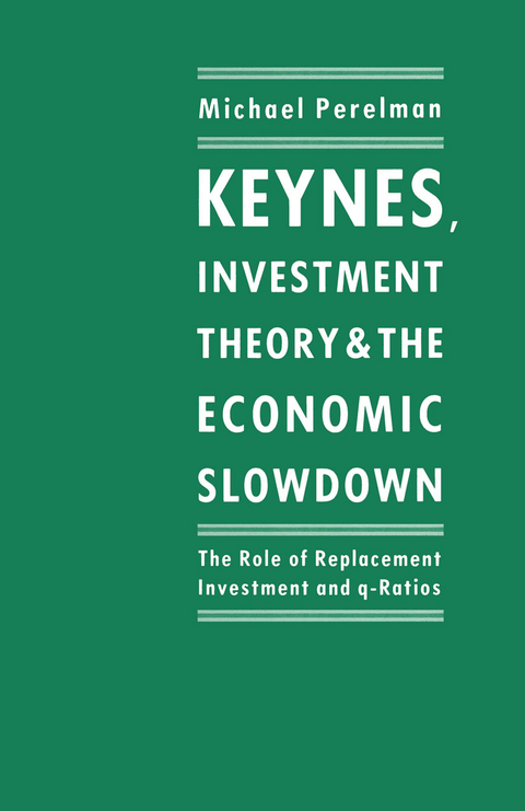 Keynes, Investment Theory and the Economic Slowdown - Michael Perelman