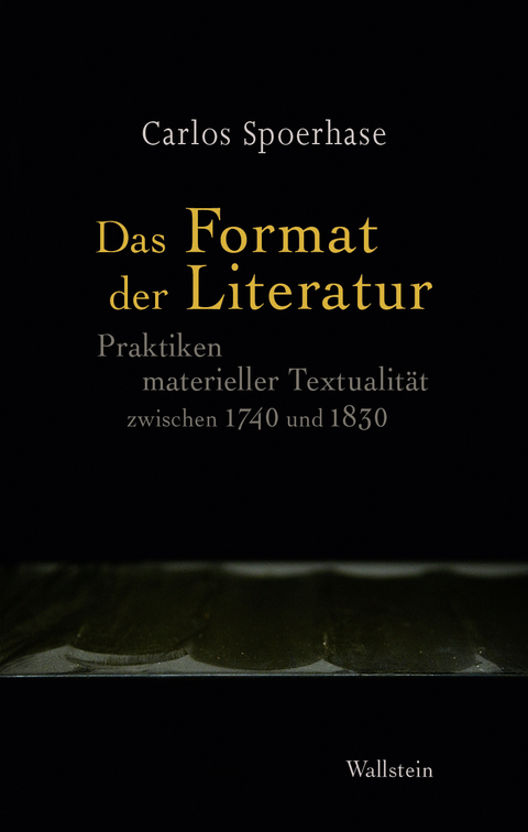 Das Format der Literatur - Carlos Spoerhase