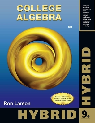 College Algebra, Hybrid Edition (with WebAssign - Start Smart Guide for Students) - Ron Larson