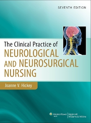 Clinical Practice of Neurological & Neurosurgical Nursing - Joanne Hickey