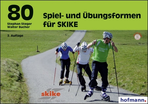 80 Spiel- und Übungsformen für SKIKE - Walter Bucher, Stephan Steger