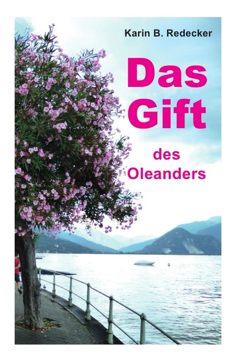 Das Gift des Oleanders - Karin B. Redecker