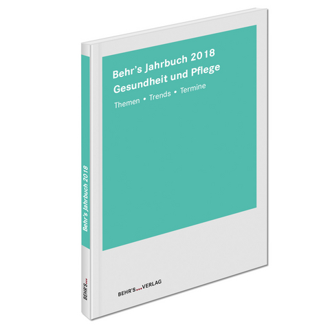 BEHR'S Jahrbuch Gesundheit und Pflege 2018 -  Behr's Verlag