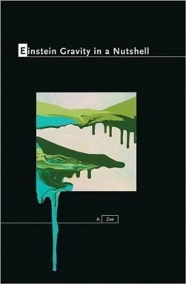 Einstein Gravity in a Nutshell - Anthony Zee