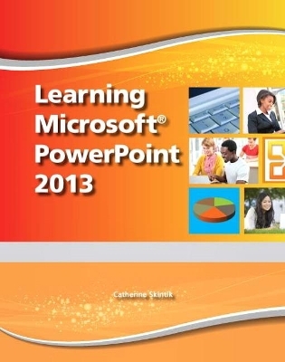 Learning Microsoft PowerPoint 2013, Student Edition -- CTE/School -  Emergent Learning, Catherine Skintik