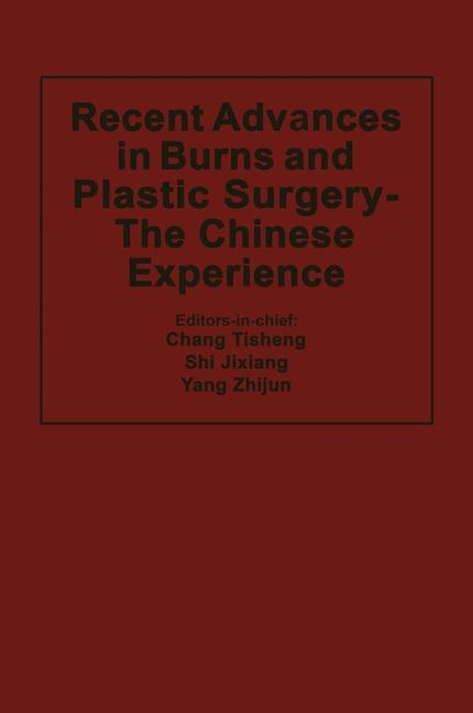 Recent Advances in Burns and Plastic Surgery — The Chinese Experience - 