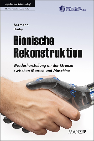 Bionische Rekonstruktion - Oskar Aszmann, Laura A. Hruby