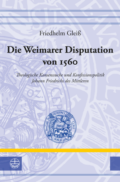 Die Weimarer Disputation von 1560 - Friedhelm Gleiß