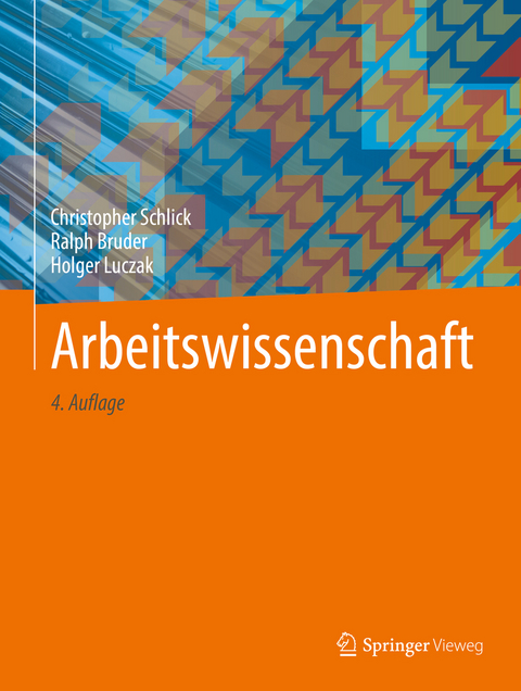 Arbeitswissenschaft - Christopher Schlick, Ralph Bruder, Holger Luczak