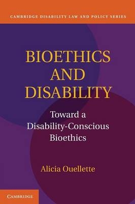 Bioethics and Disability - Alicia Ouellette