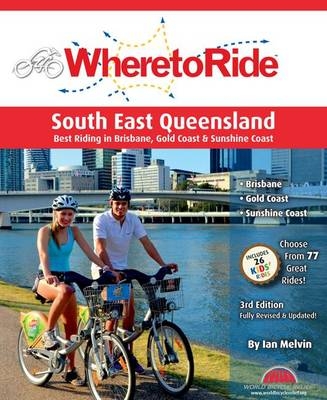 Where to Ride: South East Queensland - Ian Melvin