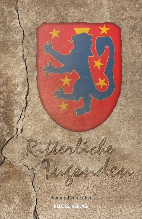Ritterliche Tugenden - Raimund von Löher