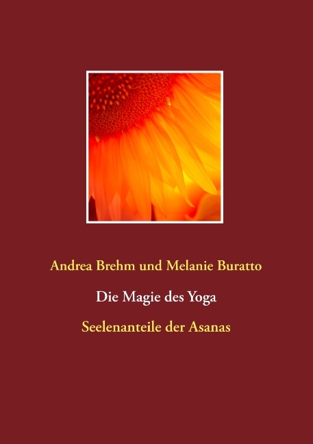 Die Magie des Yoga - Melanie Buratto, Andrea Brehm