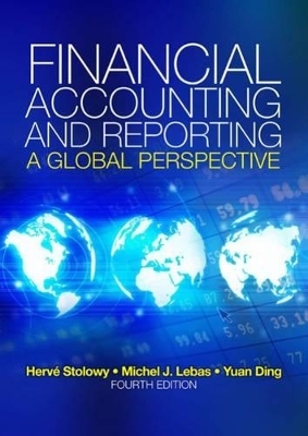 Financial Accounting and Reporting a Global Perspective - Michel Lebas, Herve Stolowy, Yuan Ding