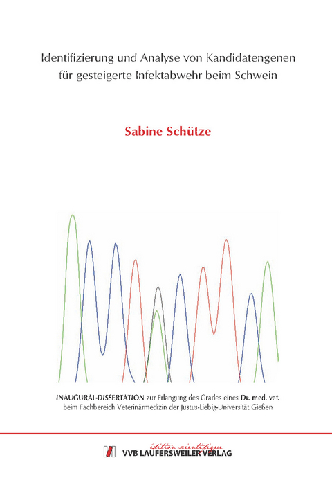 Identifizierung und Analyse von Kandidatengenen für gesteigerte Infektabwehr beim Schwein - Sabine Schütze