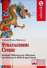 Stratagemmi Cinesi. Strategie Millenarie per Affrontare con Successo le Sfide di ogni Giorno. (Ebook Italiano - Anteprima Gratis) - Vitiana Paola Montana