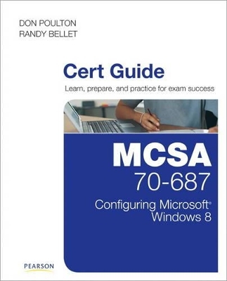 MCSA 70-687 Cert Guide - Don Poulton, Randy Bellet, Harry Holt