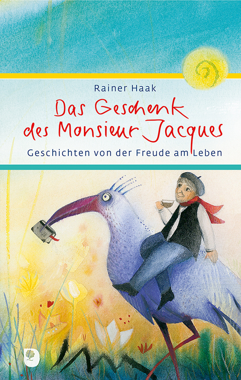 Das Geschenk des Monsieur Jacques - Rainer Haak