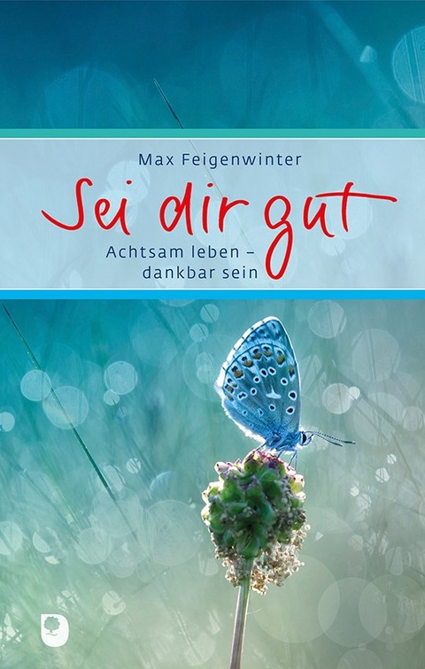 Sei dir gut - Max Feigenwinter