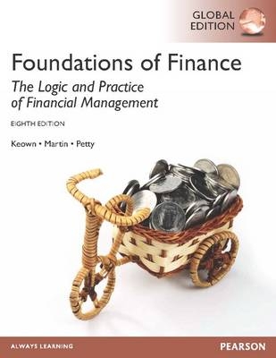 Foundations of Finance, plus MyFinanceLab with Pearson eText, Global Edition - Arthur J. Keown, John D. Martin, J. William Petty