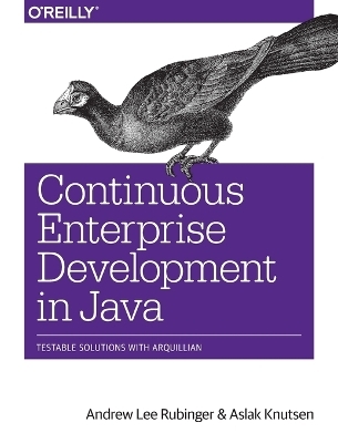 Continuous Enterprise Development in Java - Andrew Lee Rubinger, Dan Allen